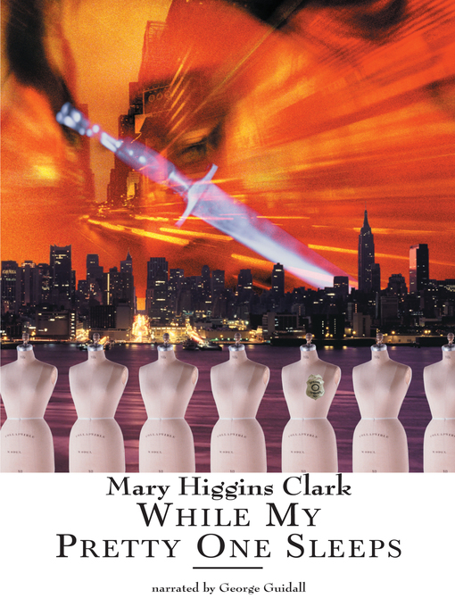 Title details for While My Pretty One Sleeps by Mary Higgins Clark - Available